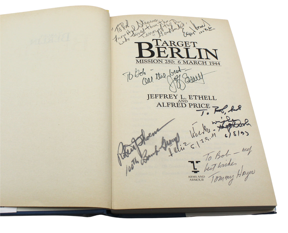 Target Berlin by Jeffrey L. Ethell and Alfred Price, Signed by Author and 8 Pilots, Later Printing, 1989