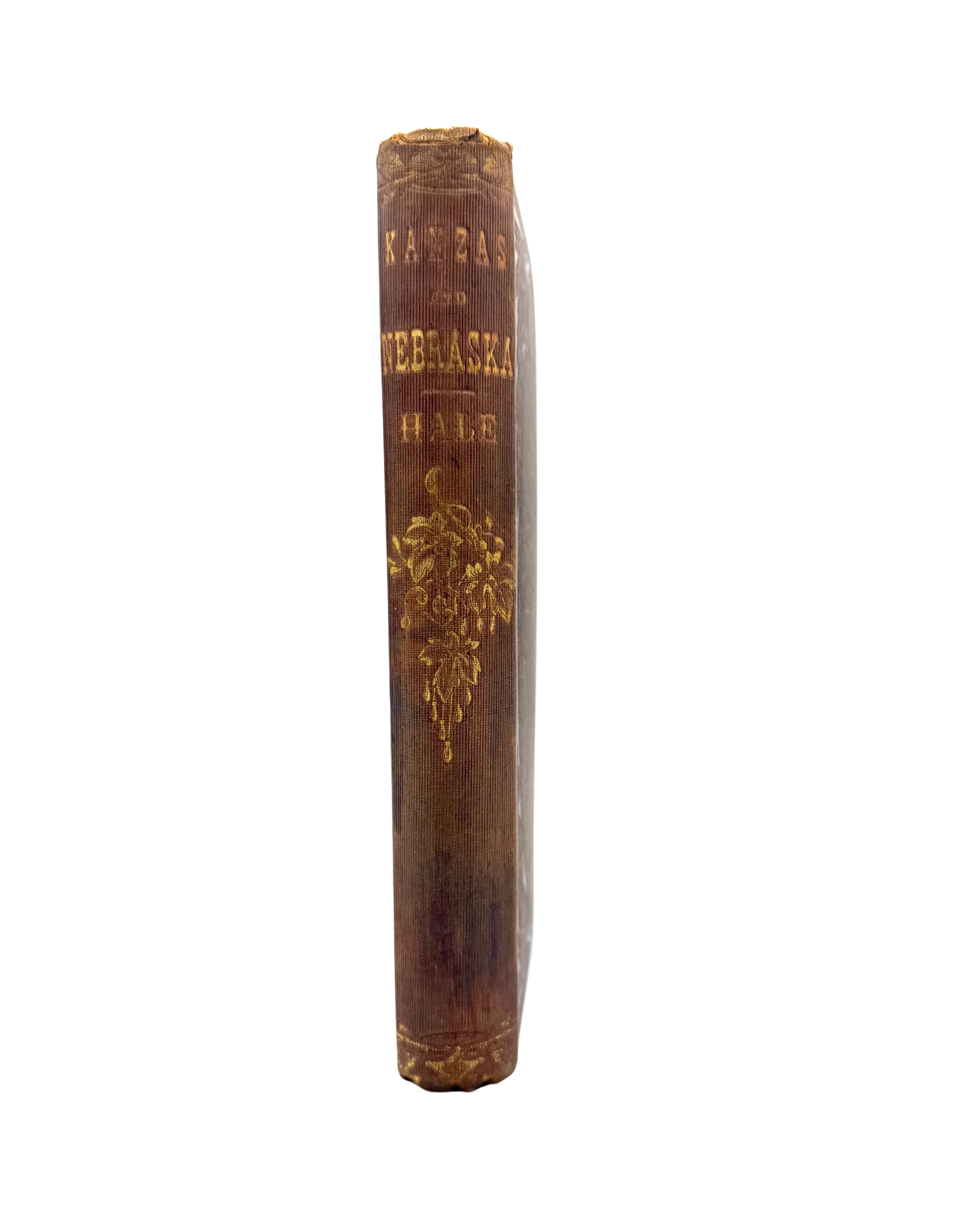 Kanzas and Nebraska by Edward E. Hale, First Edition, 1854