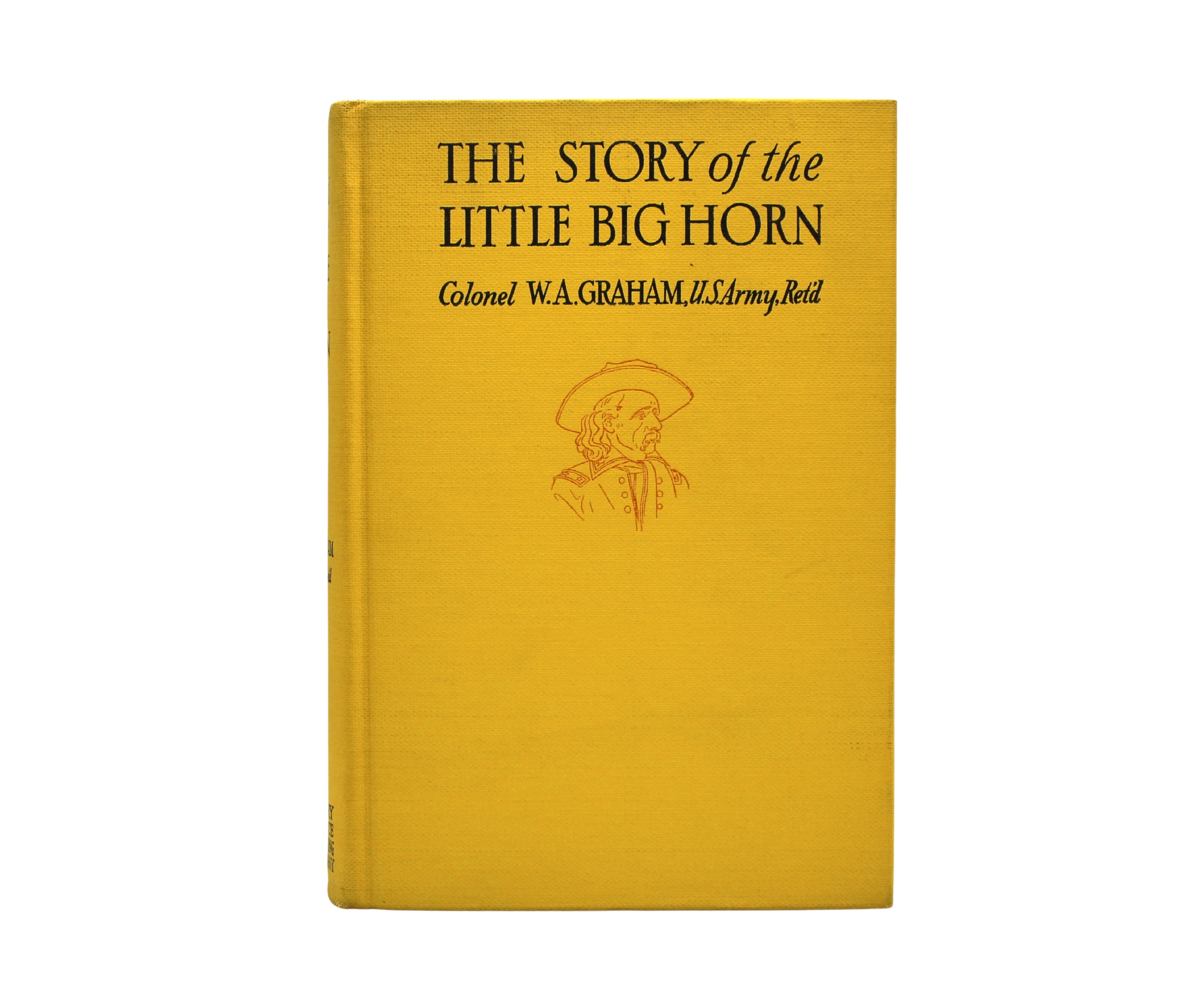 The Story of the Little Big Horn by Colonel W. A. Graham, Second Edition, in Dust Jacket, 1941