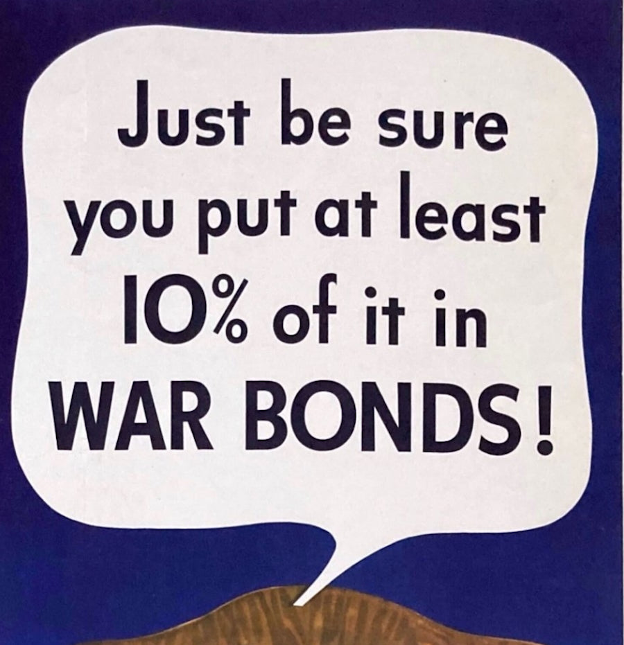 "Just be sure you put at least 10% of it in War Bonds! Top That 10%" Vintage WWII Bonds Poster, 1943