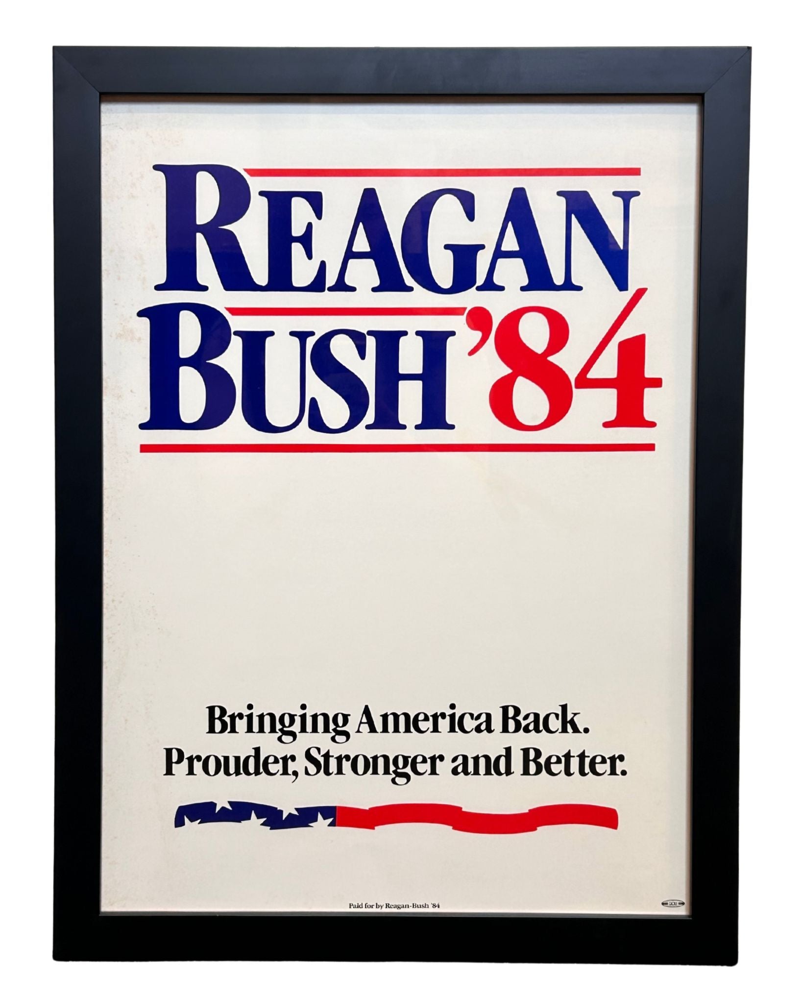 "Reagan Bush '84. Bringing America Back. Prouder. Stronger. Better." Vintage Campaign Poster, 1984