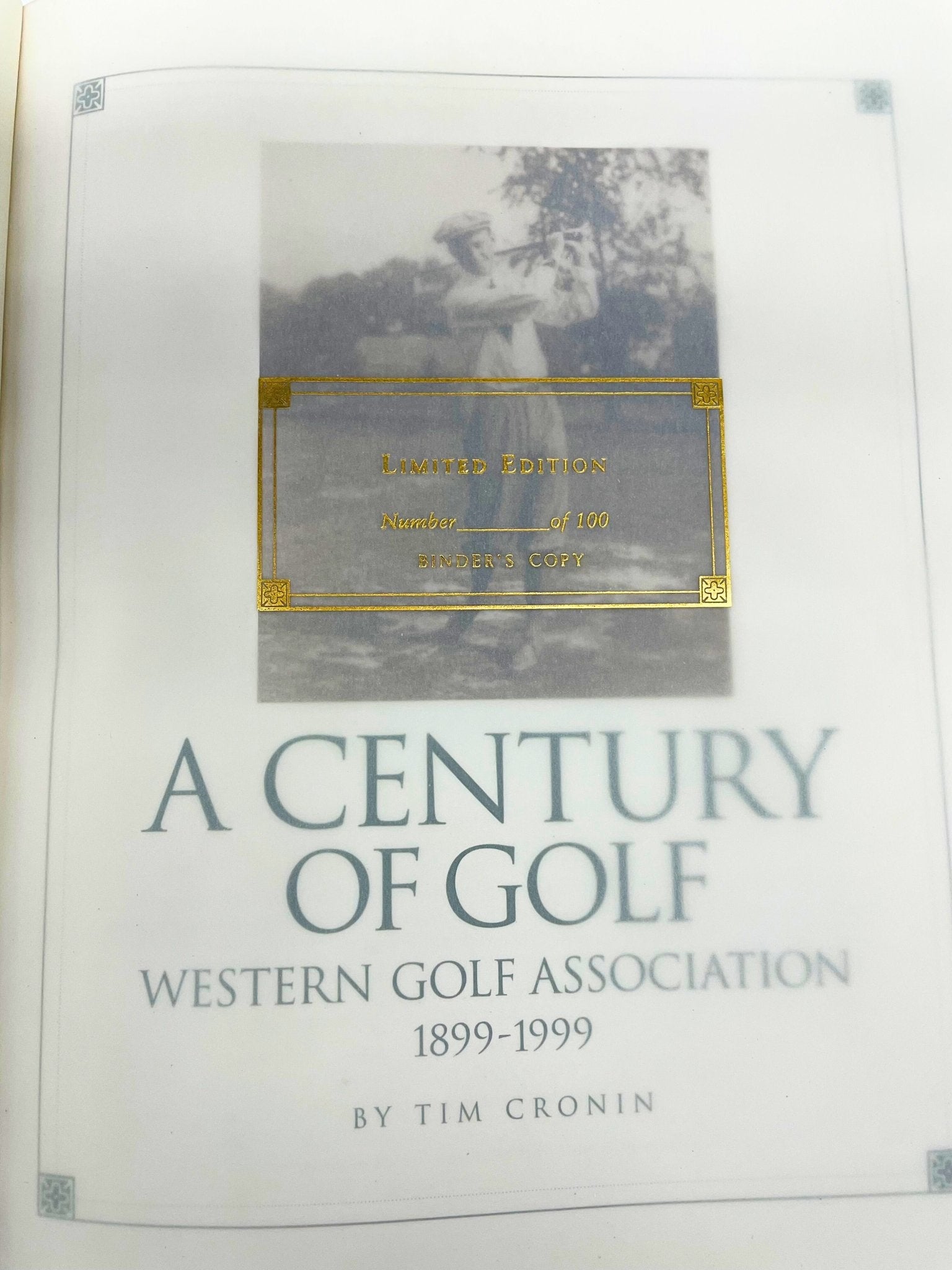 A Century of Golf: Western Golf Association 1899 - 1999 by Tim Cronin, Limited Edition, Binder's Copy, 1998 - The Great Republic