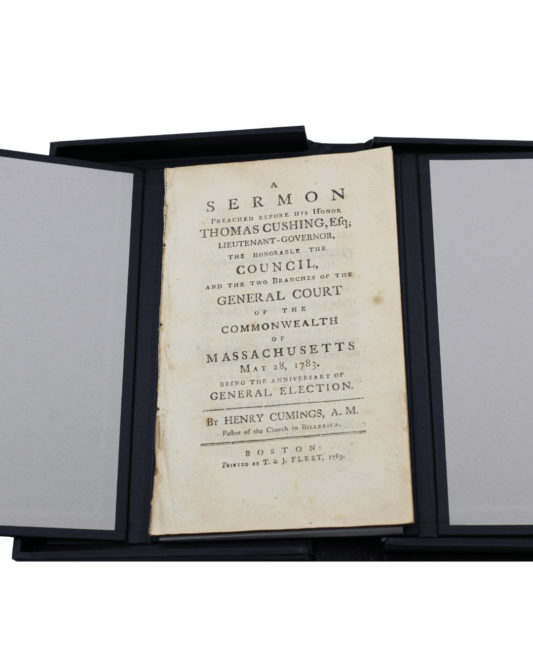 A Sermon Preached before his Honor Thomas Cushing,... the Honorable the Council and the Two Branches of the General Court of the Commonwealth of Massachusetts May 28, 1783, being the Anniversary of the General Election, by Henry Cumings, 1783 - The Great Republic