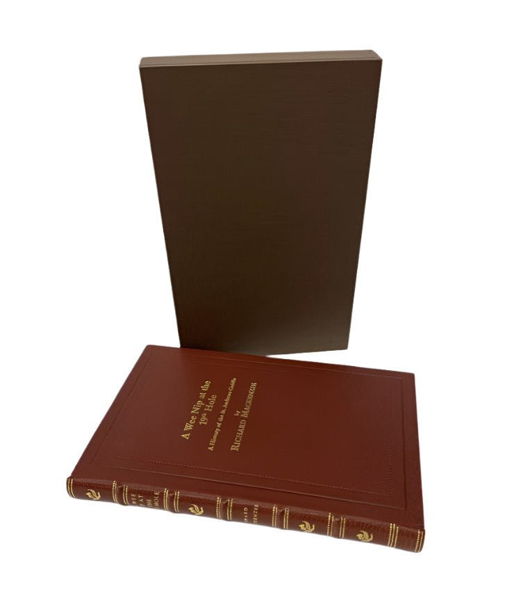 A Wee Nip at the 19th Hole: A History of the St. Andrews Caddie by Richard Mackenzie, Limited Edition, Binder's Copy, 1997 - The Great Republic