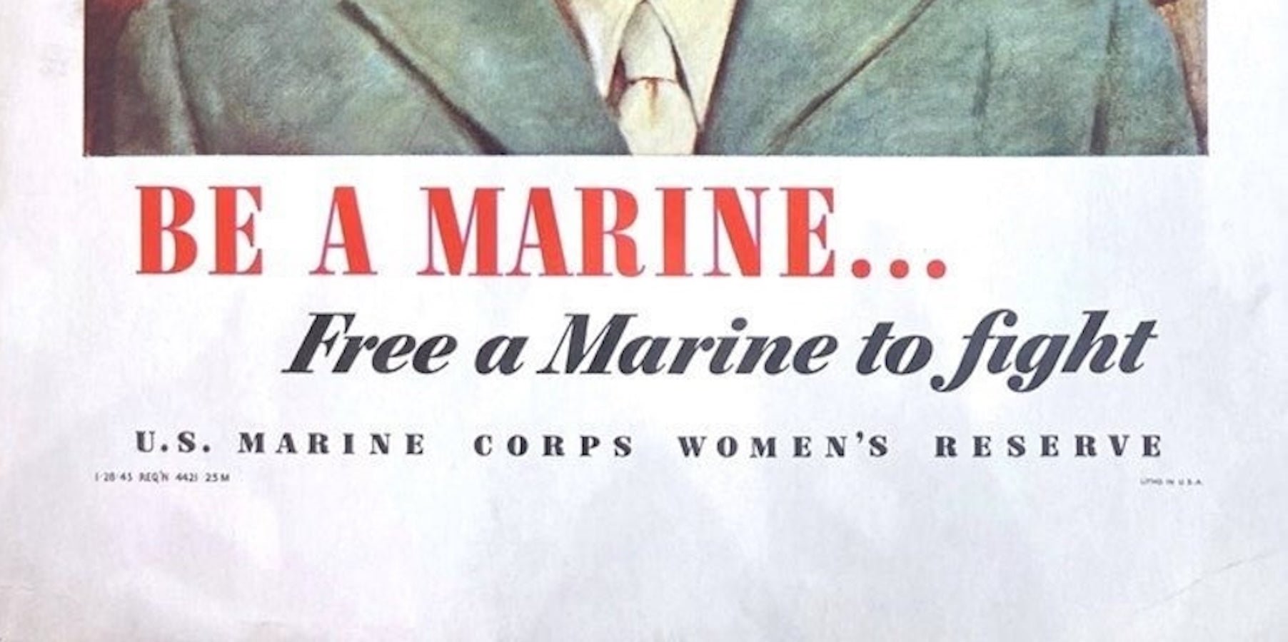 "Be A Marine... Free a Marine to fight. U.S. Marine Corps Women's Reserve" Vintage WWII Tabletop Poster, 1943 - The Great Republic