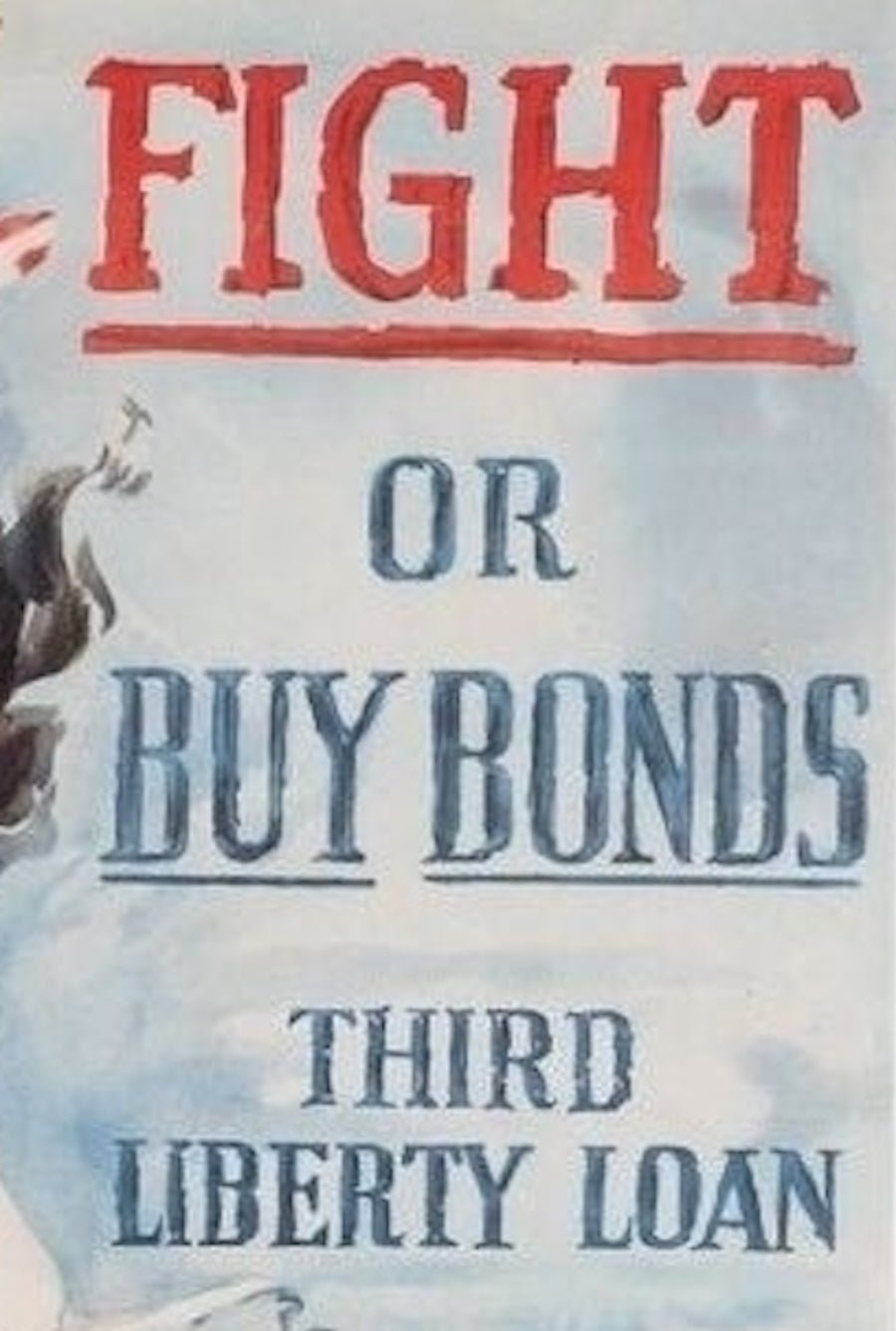 "Fight or Buy Bonds. Third Liberty Loan" Vintage WWI Poster by Howard Chandler Christy, 1917 - The Great Republic