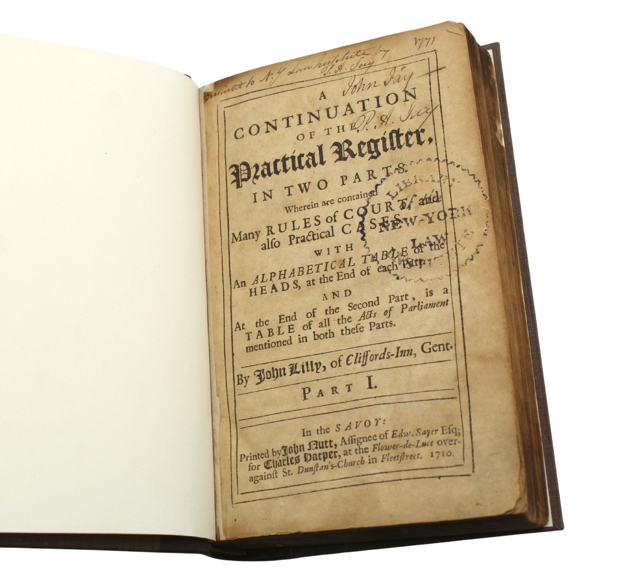 John Jay's Signed Copy of A Continuation of the Practical Register, In Two Parts, by John Lilly, 1710 - The Great Republic