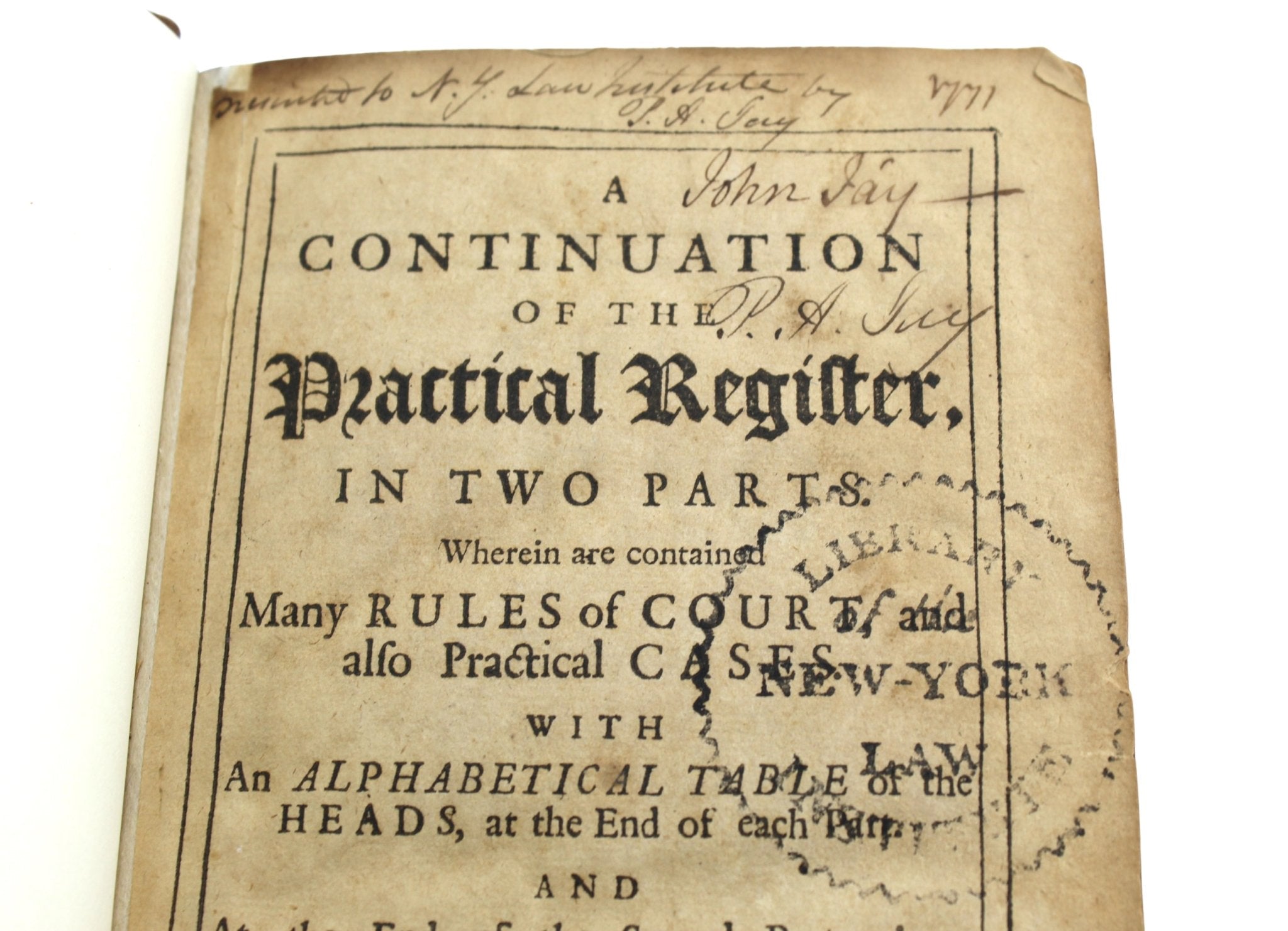 John Jay's Signed Copy of A Continuation of the Practical Register, In Two Parts, by John Lilly, 1710 - The Great Republic