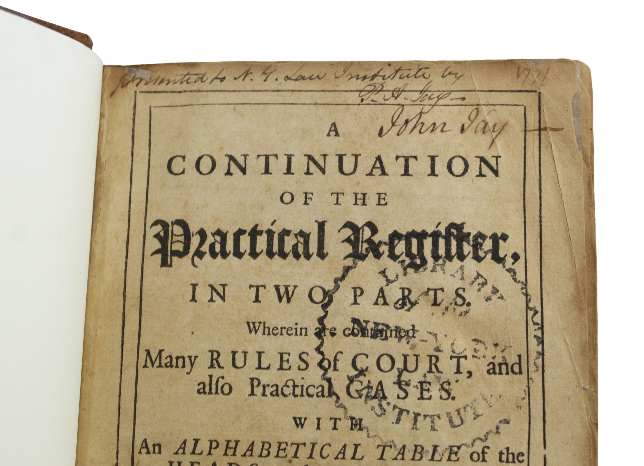 John Jay's Signed Copy of A Continuation of the Practical Register, In Two Parts, by John Lilly, 1710 - The Great Republic