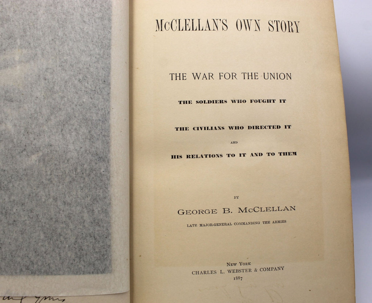 McClellan's Own Story: The War for the Union, First Edition, in Shoulder Strap Binding, 1887 - The Great Republic