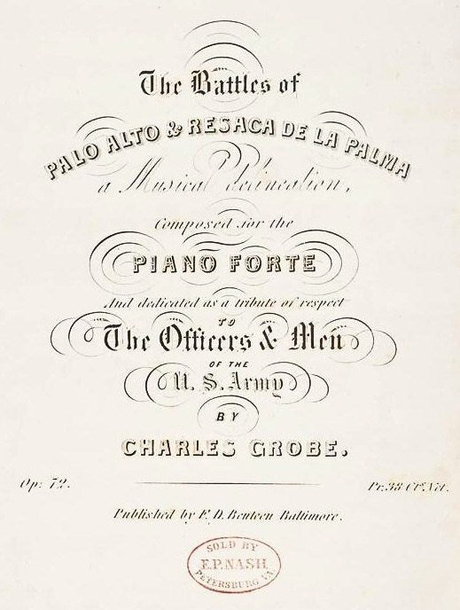 The Battles of Palo Alto & Resaca De La Palma, a Musical Delineation by Charles Grobe, 1846 - The Great Republic