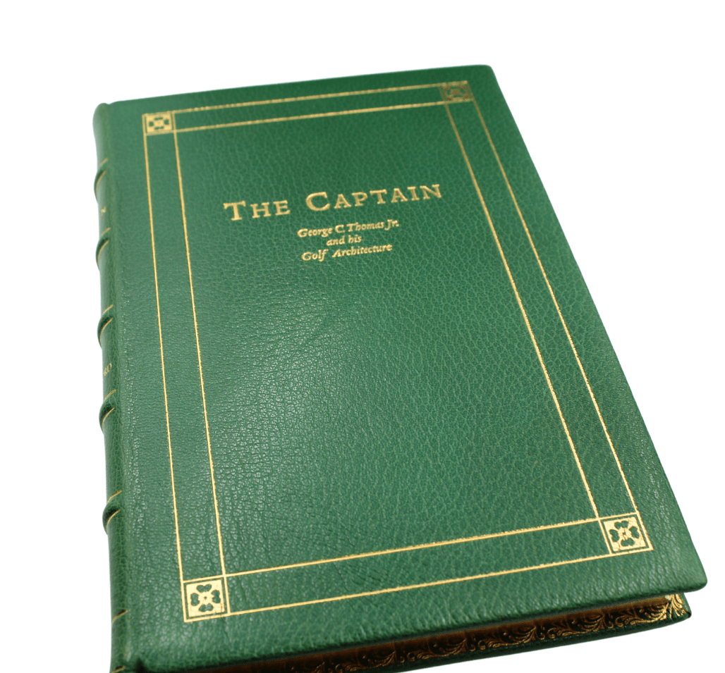 The Captain: George C. Thomas Jr. and His Golf Architecture by Geoff Shackelford, Limited Edition, Binder's Copy, 1996 - The Great Republic