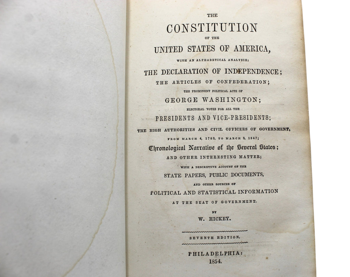 The Constitution of the United States of America with an Alphabetical Analysis, Published by W. Hickey, Seventh Edition, 1855 - The Great Republic