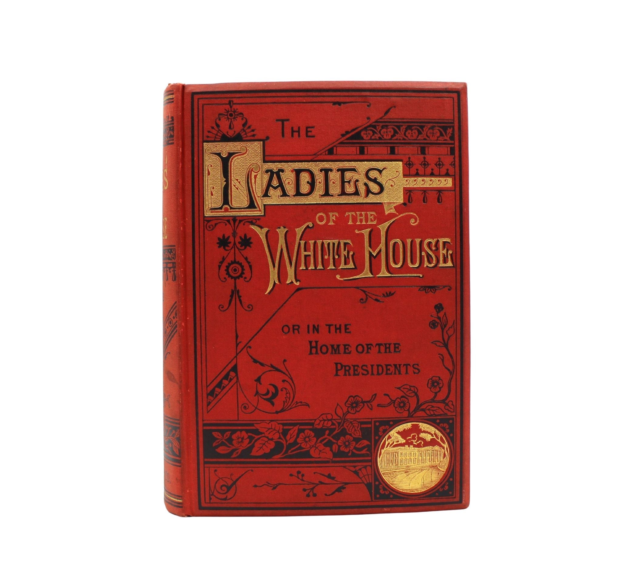 The Ladies of the White House; Or, In the Home of the Presidents by Laura C. Holloway, 1881 - The Great Republic