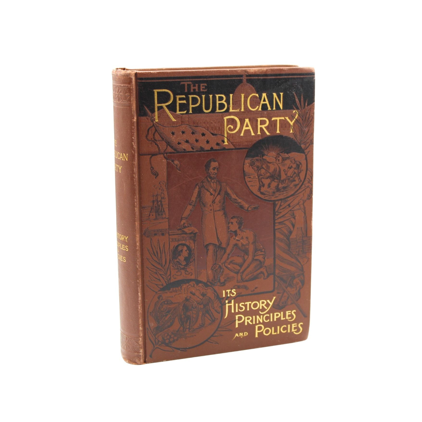 The Republican Party: Its History, Principles and Policies, Edited by Hon. John D. Long, First Edition, 1888 - The Great Republic