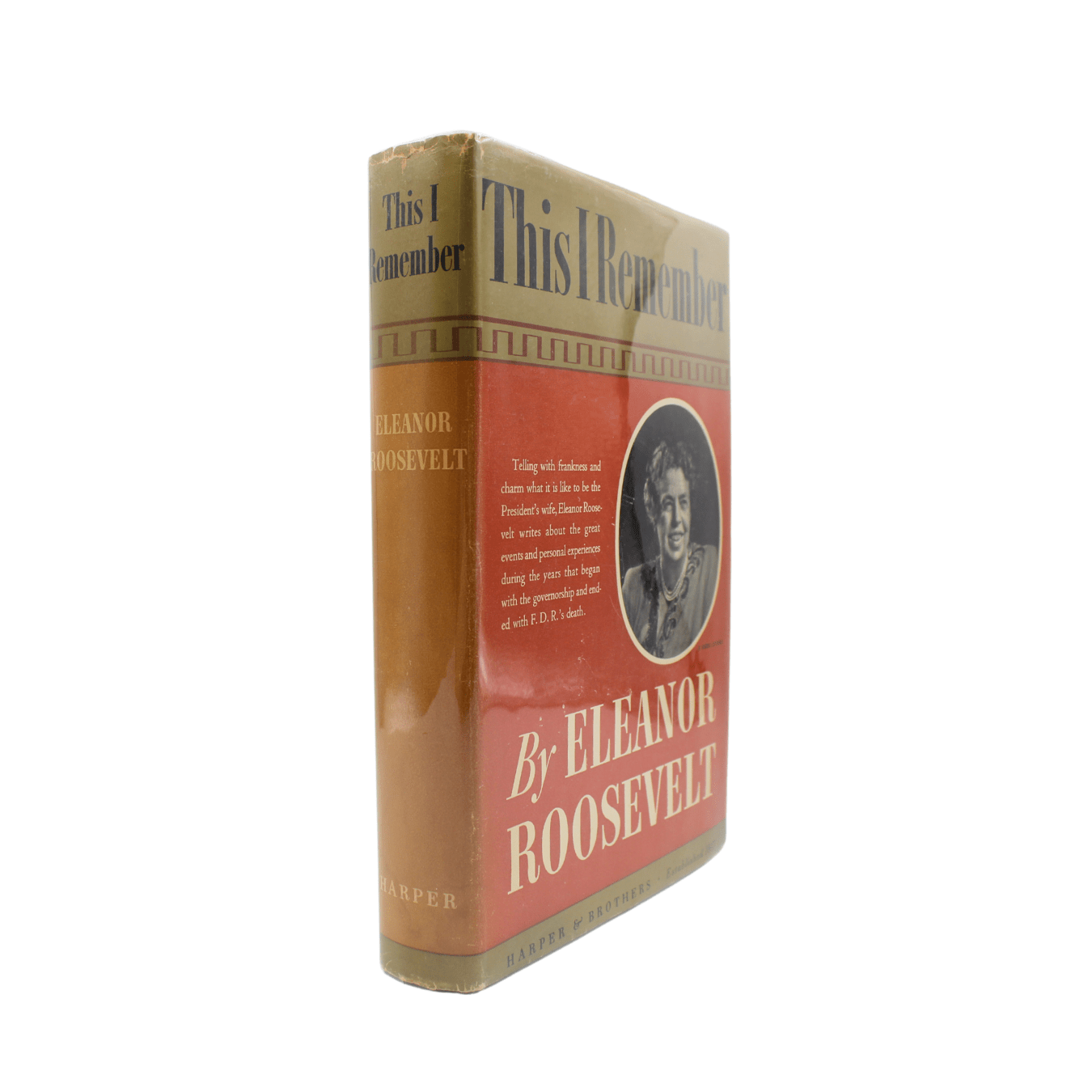 This I Remember, Signed and Inscribed by Eleanor Roosevelt, First Edition, in Original Dust Jacket, 1949 - The Great Republic