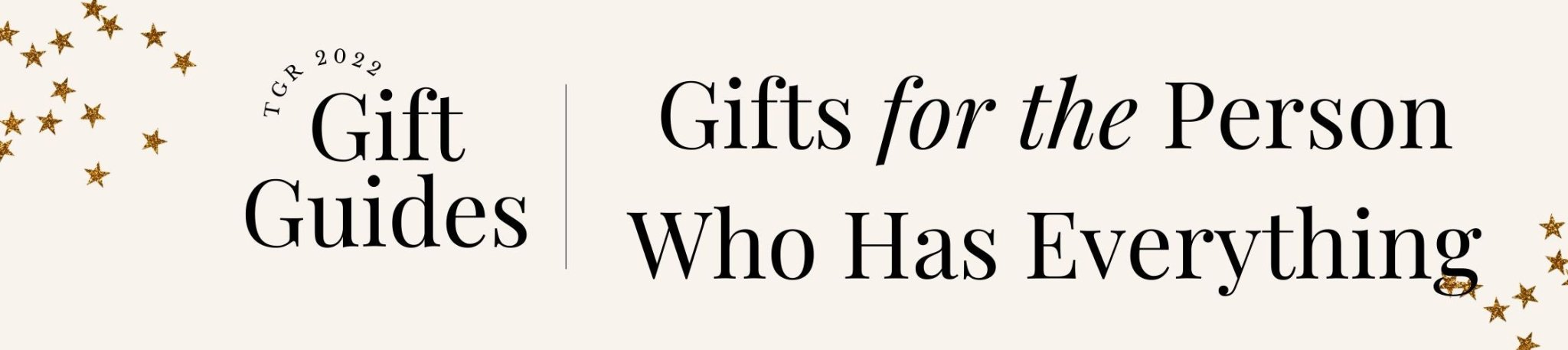 2022 Holiday Gift Guide: Gifts for the Person Who Has Everything - The Great Republic