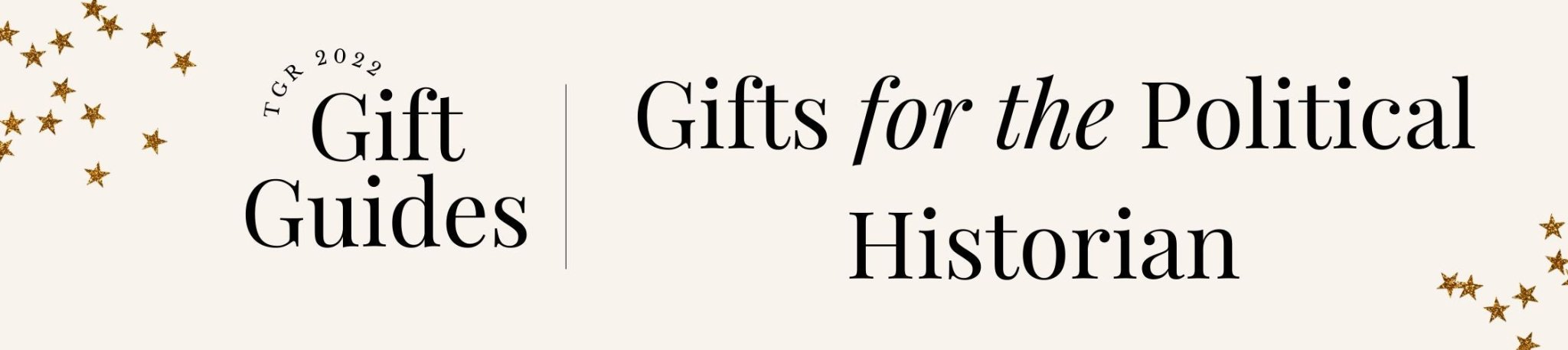 2022 Holiday Gift Guide: Gifts for the Political Historian - The Great Republic