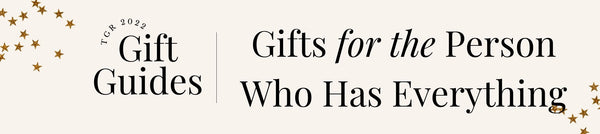 2022 Holiday Gift Guide: Gifts for the Person Who Has Everything