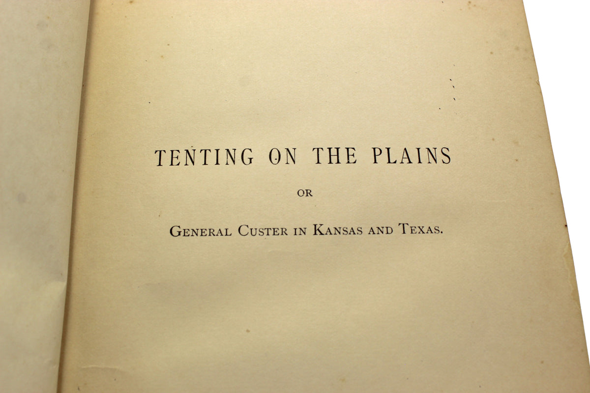 Tenting on the Plains, or General Custer in Kansas and Texas, by Elizabeth B. Custer, First Edition, 1887