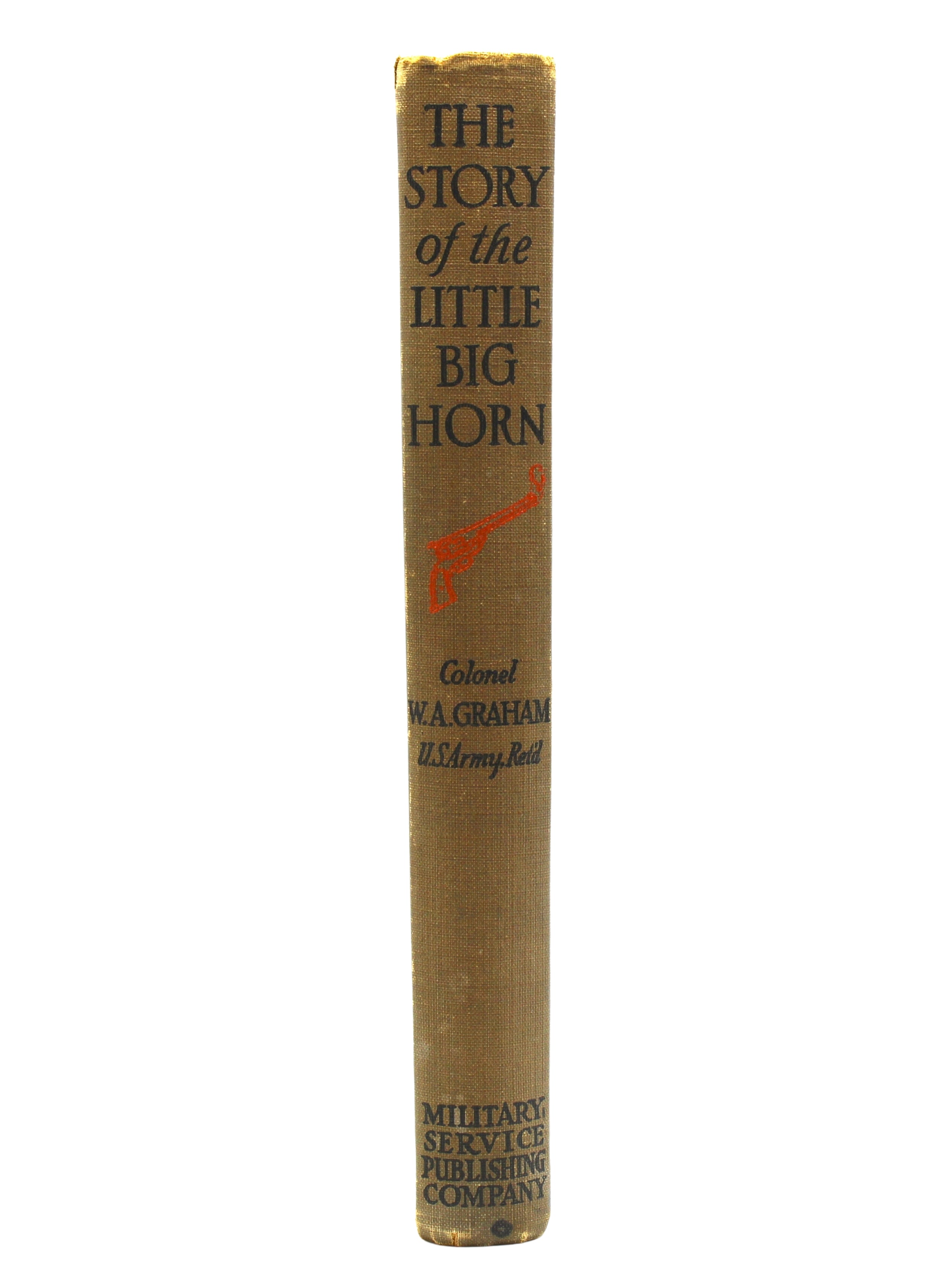 The Story of the Little Big Horn by Colonel W. A. Graham, Second Edition, Later Printing, 1945