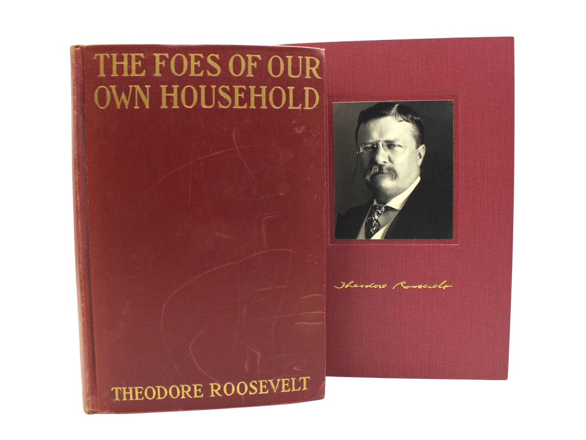 The Foes of Our Own Household by Theodore Roosevelt, First Edition, 1917