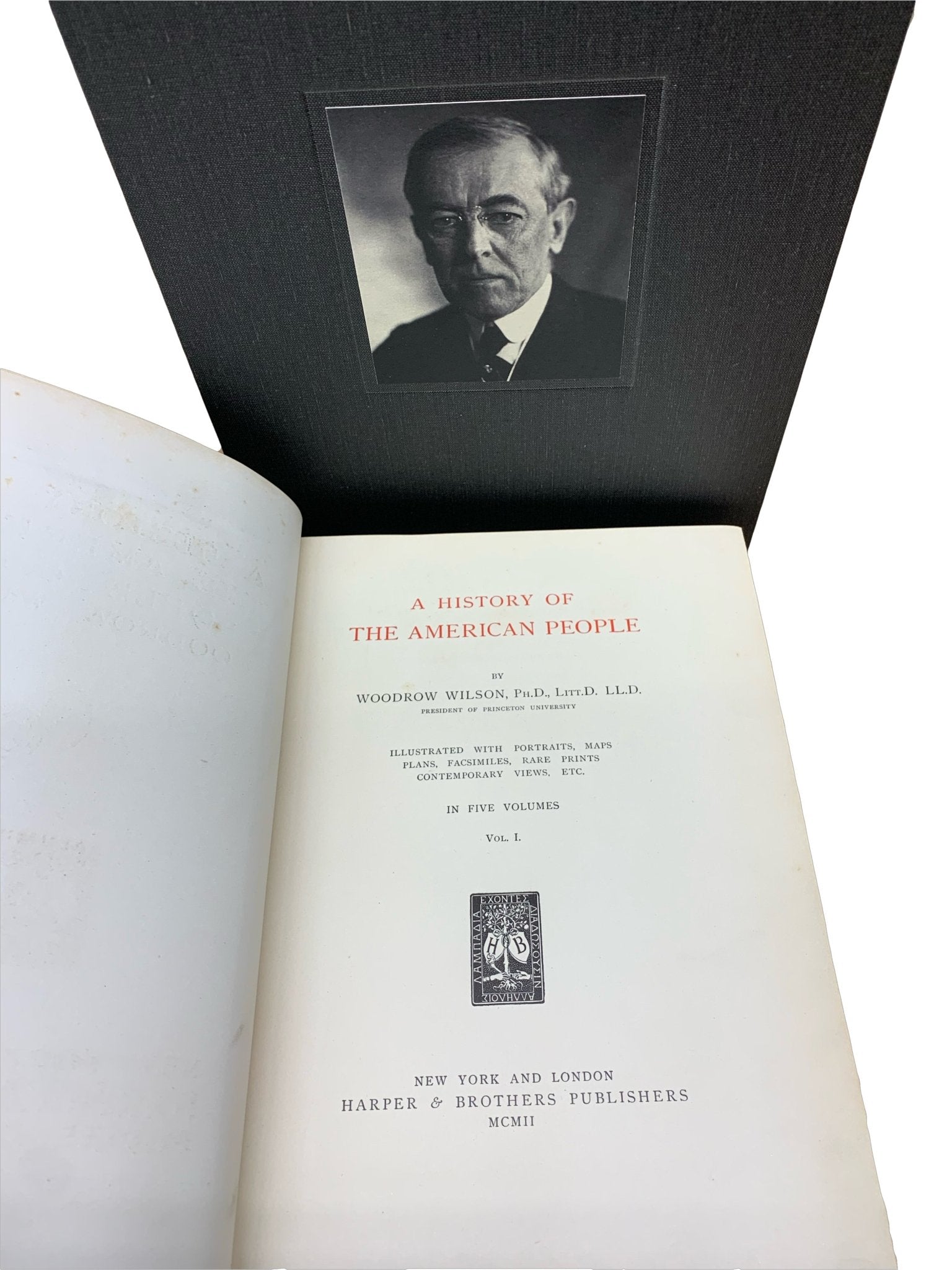 A History of the American People, Signed by Woodrow Wilson, Alumni Edition #29 of 350, Five Volume Set, 1902 - The Great Republic