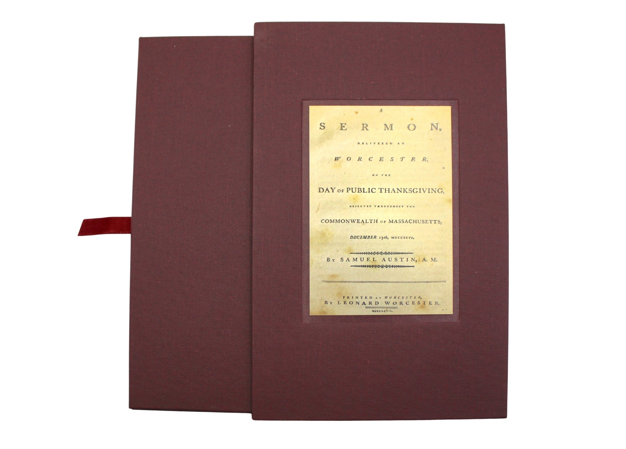 A Sermon Delivered at Worcester on the Day of Public Thanksgiving, Observed Throughout the Commonwealth of Massachusetts, December 15th, MDCCXCVI, by Samuel Austin, Published by Leonard Worcester, 1797 - The Great Republic