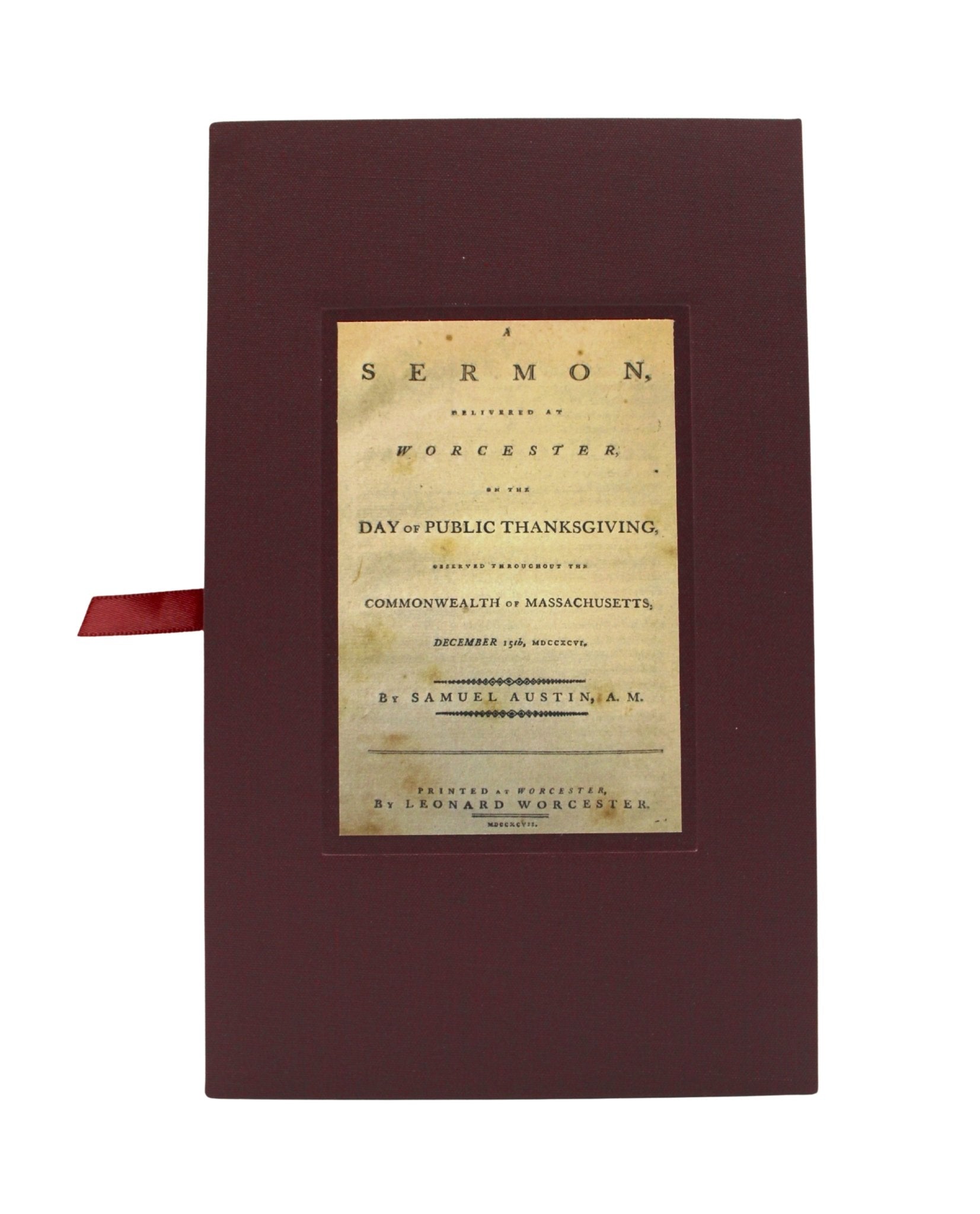 A Sermon Delivered at Worcester on the Day of Public Thanksgiving, Observed Throughout the Commonwealth of Massachusetts, December 15th, MDCCXCVI, by Samuel Austin, Published by Leonard Worcester, 1797 - The Great Republic