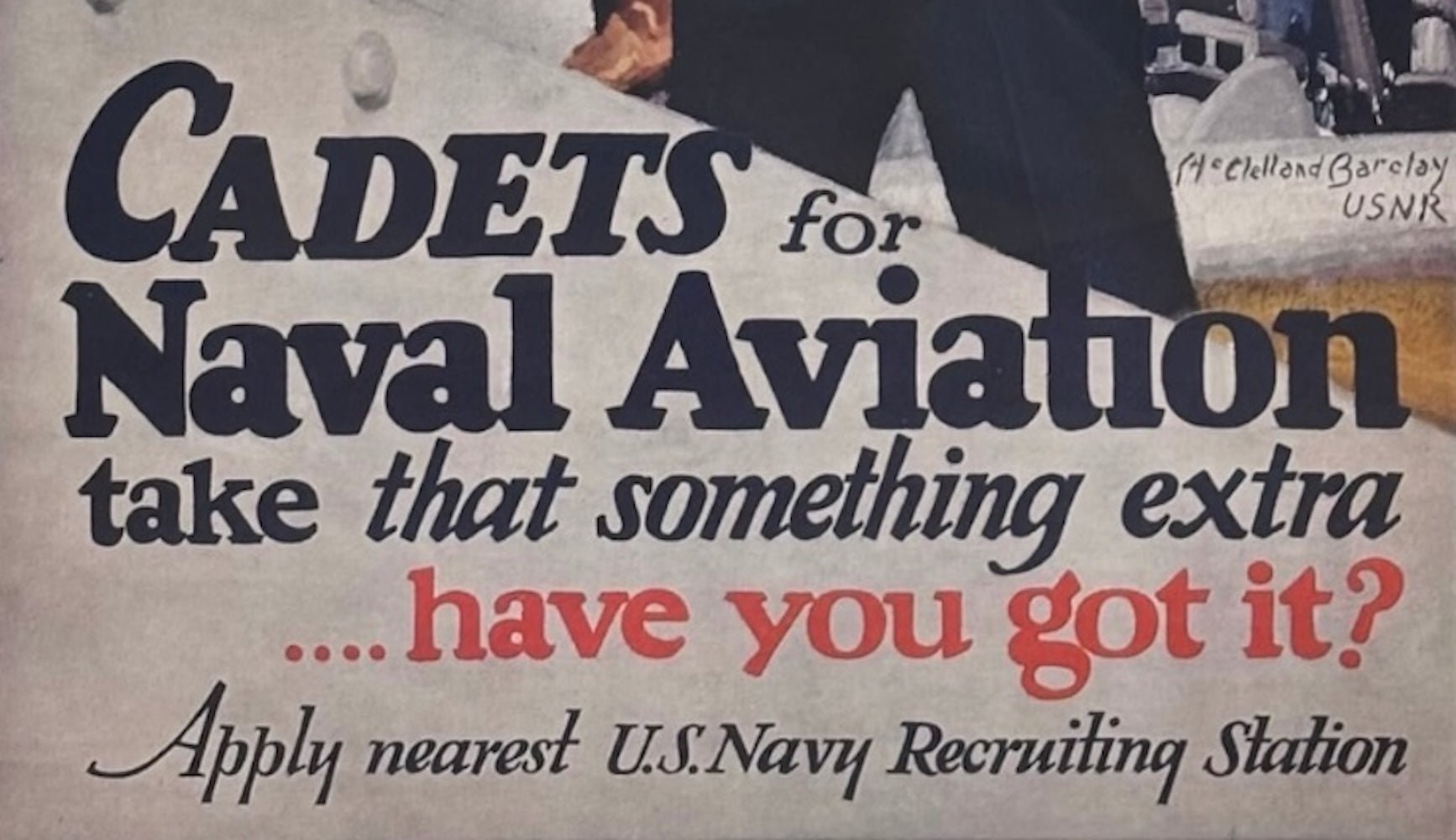 "Cadets for Naval Aviation take that something extra...have you got it?" Vintage US Navy Recruiting Station Poster by McClelland Barclay - The Great Republic