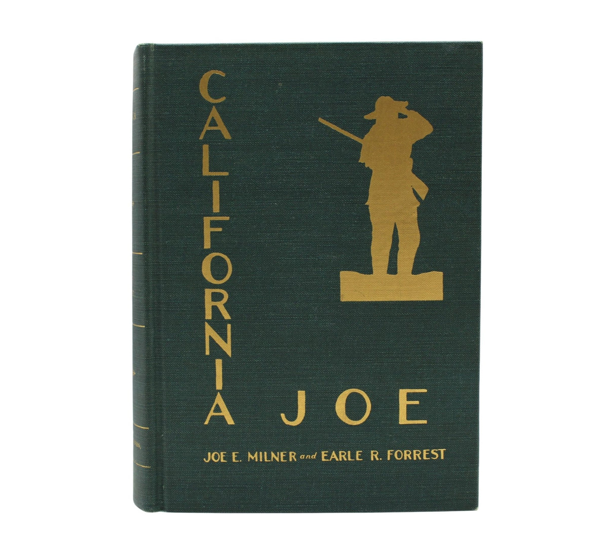 California Joe by Joe E. Milner and Earle R. Forrest, with an Authentic Account of Custer's Last Fight by Colonel William H. C. Bowen, Together in One Volume, First Edition, 1935 - The Great Republic