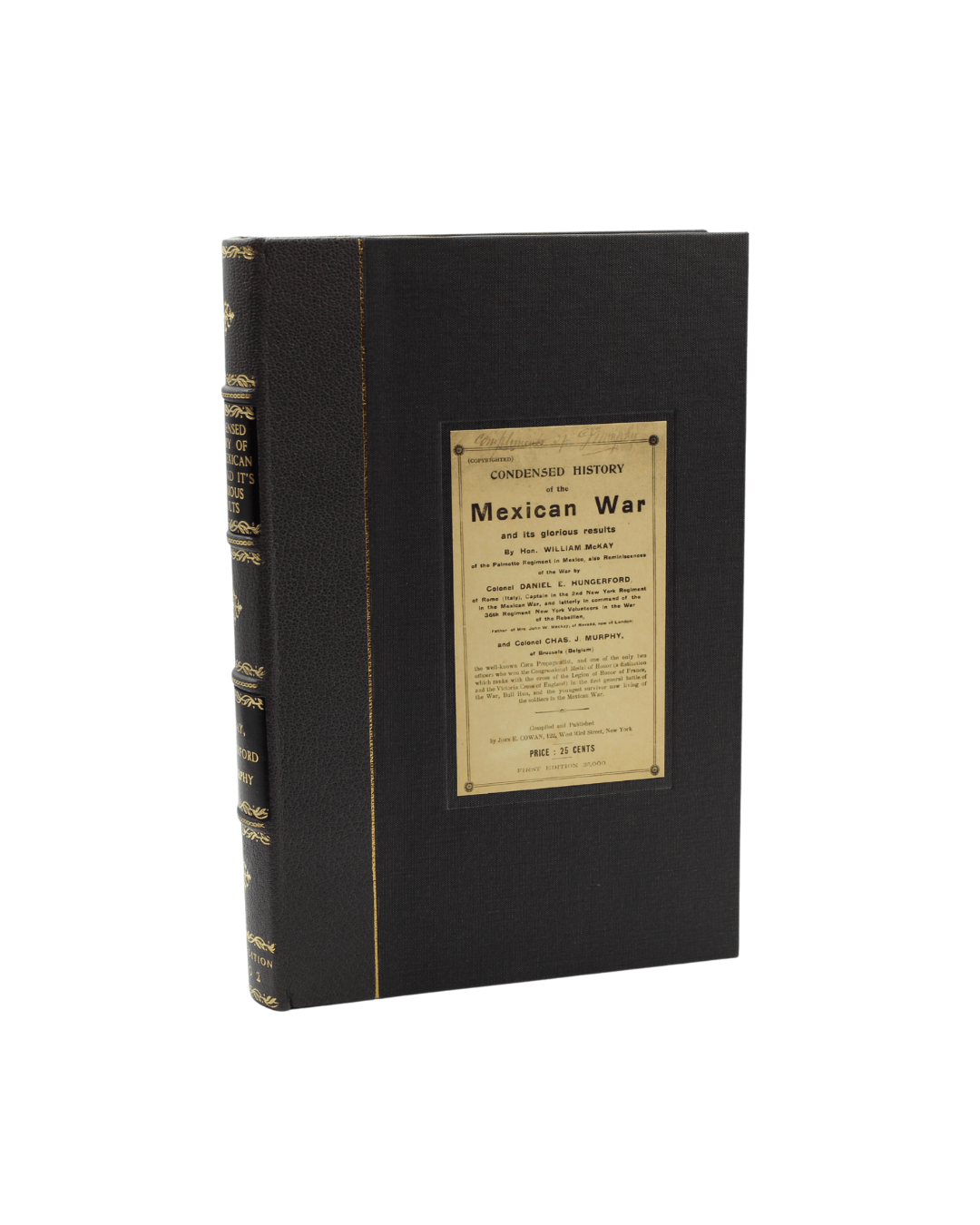 Condensed History of the Mexican War and its Glorious Results by William McKay, Daniel E. Hungerford, Charles J. Murphy, Signed First Edition, 1902 - The Great Republic
