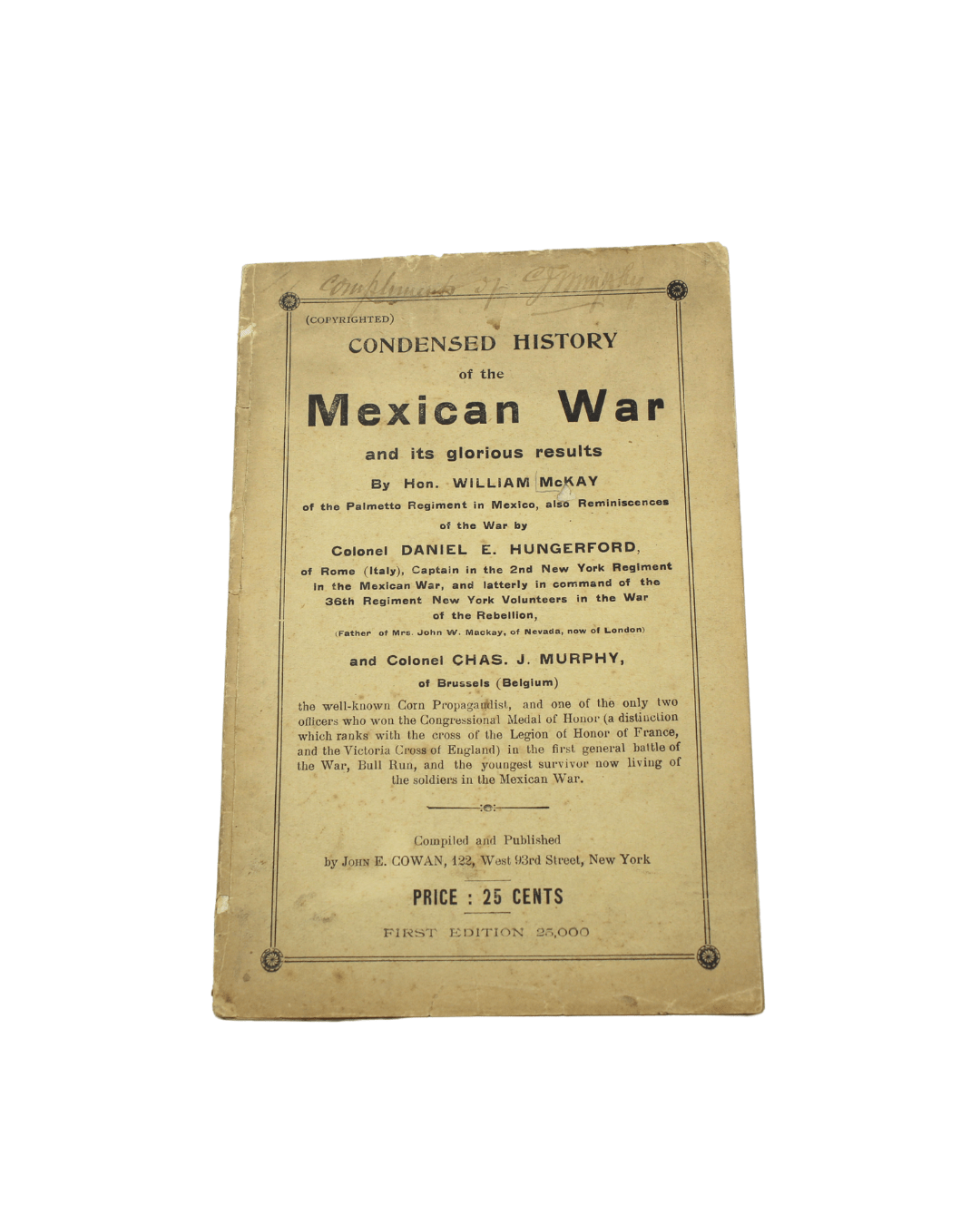 Condensed History of the Mexican War and its Glorious Results by William McKay, Daniel E. Hungerford, Charles J. Murphy, Signed First Edition, 1902 - The Great Republic