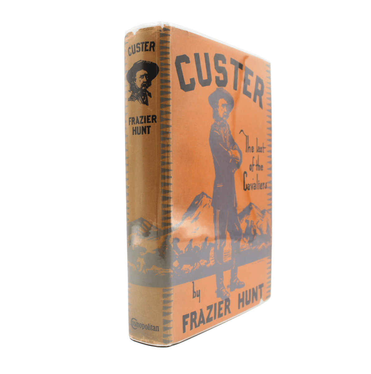 Custer: The Last of the Cavaliers, Signed and Inscribed by Frazier Hunt, First Edition, in Original Dust Jacket, 1928 - The Great Republic