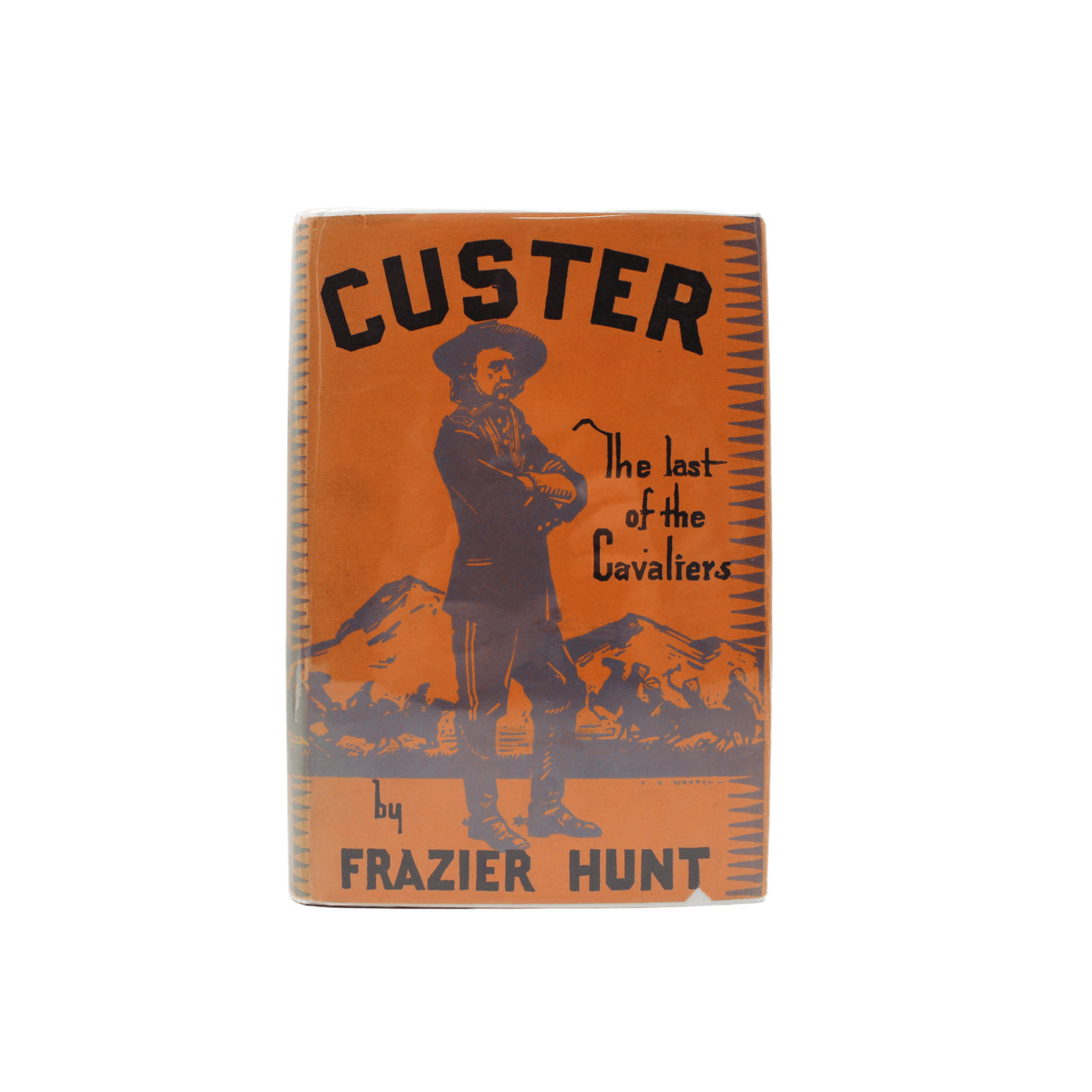 Custer: The Last of the Cavaliers, Signed and Inscribed by Frazier Hunt, First Edition, in Original Dust Jacket, 1928 - The Great Republic