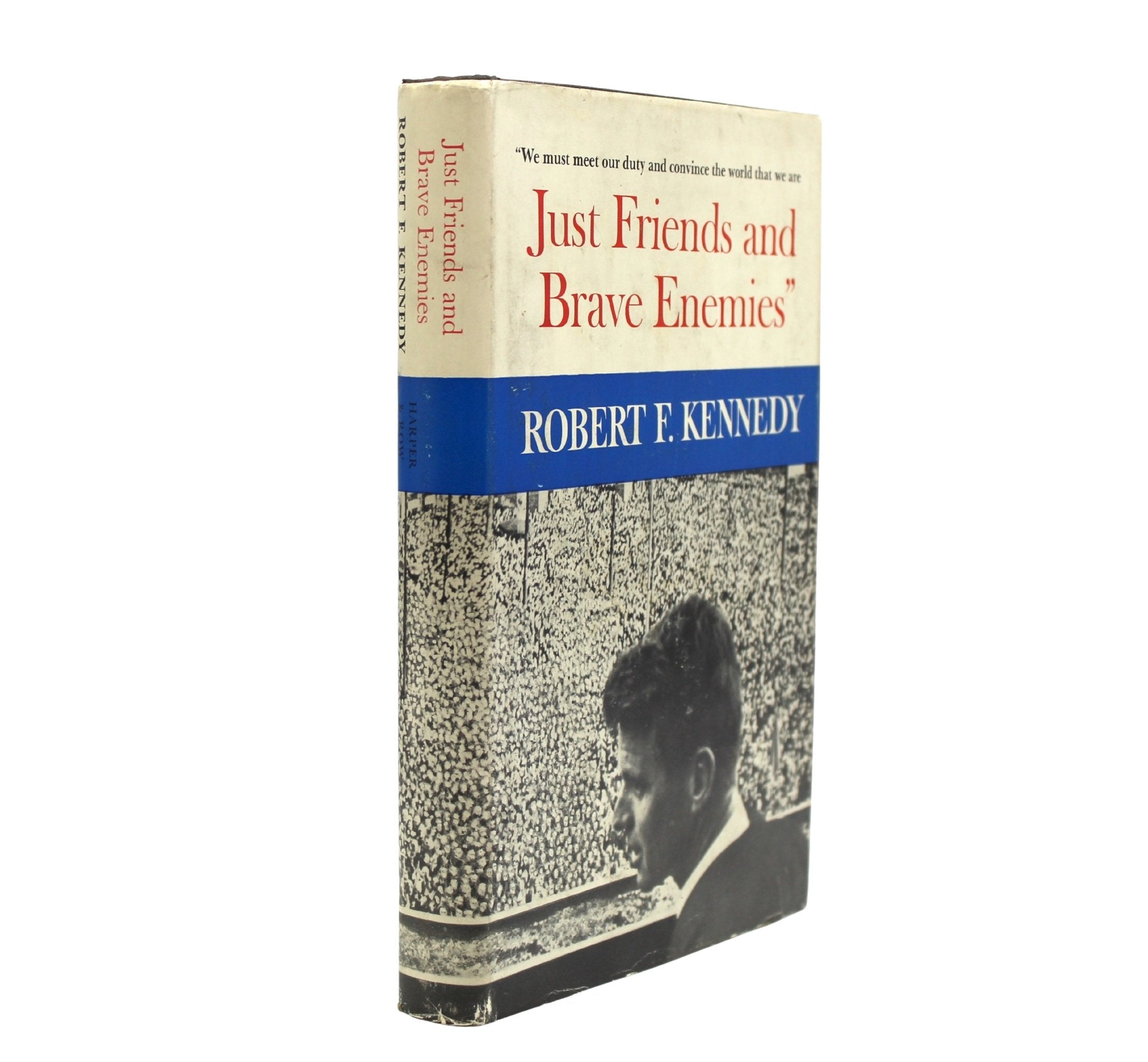 Just Friends and Brave Enemies by Robert F. Kennedy, First Edition, in Dust Jacket, 1962 - The Great Republic