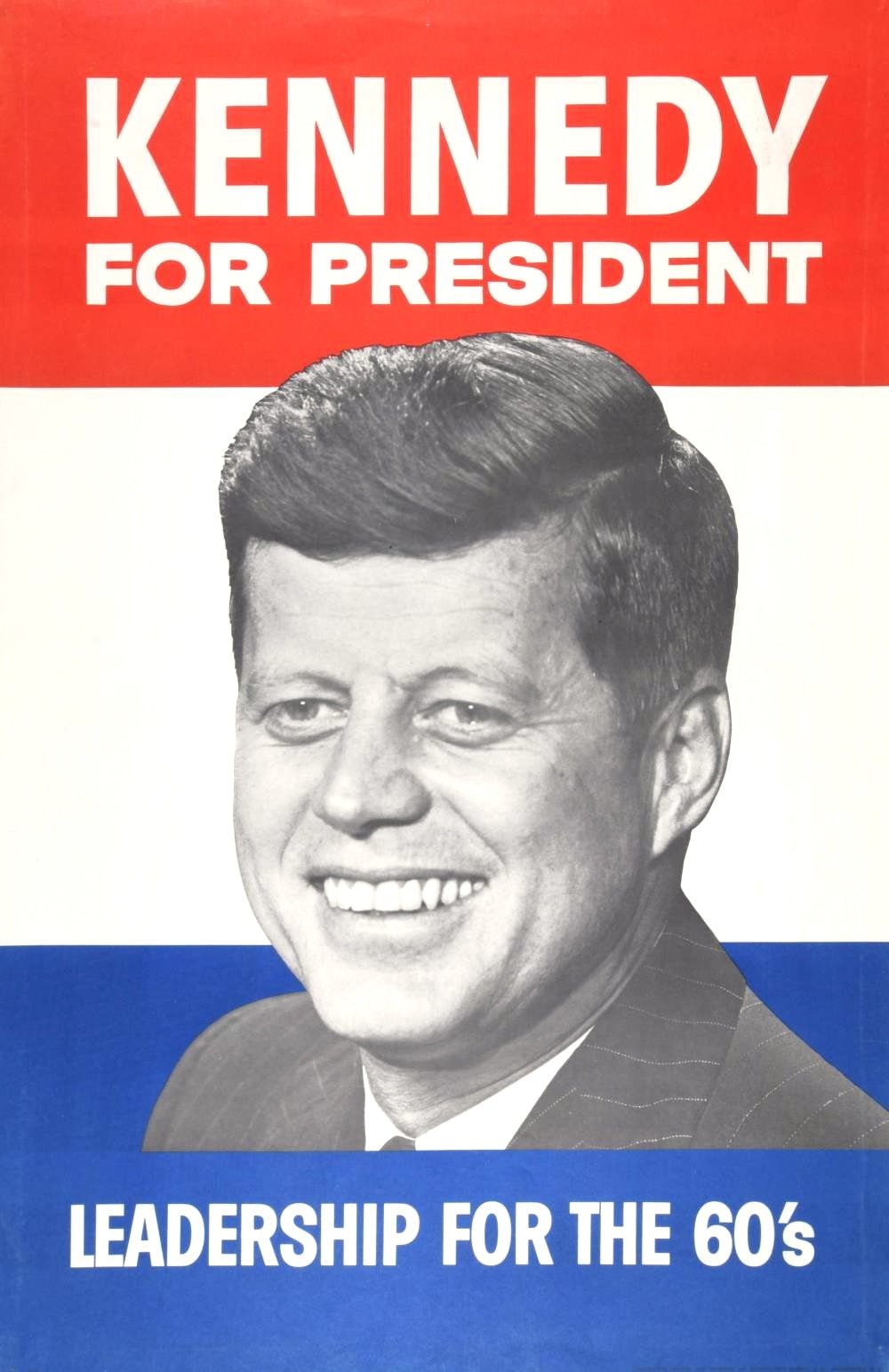 "Kennedy for President. Leadership for the 60's" Vintage Campaign Poster, 1960 - The Great Republic