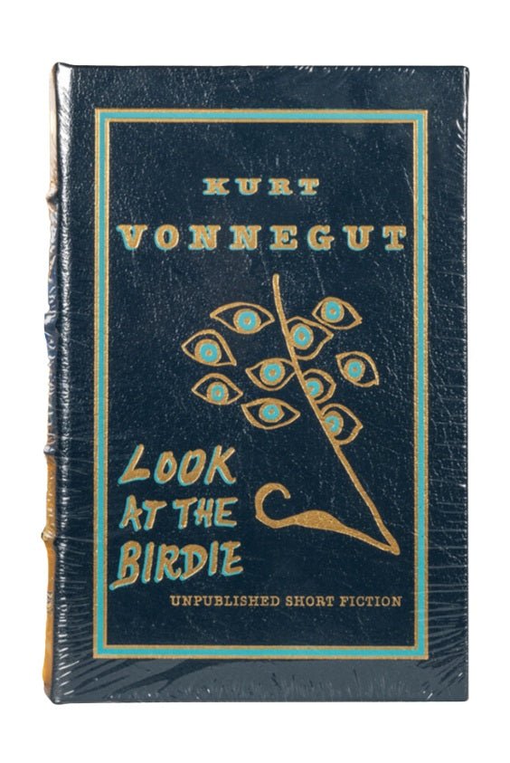 Look At The Birdie, Signed by Kurt Vonnegut, Easton Press Limited Edition, 2009 - The Great Republic