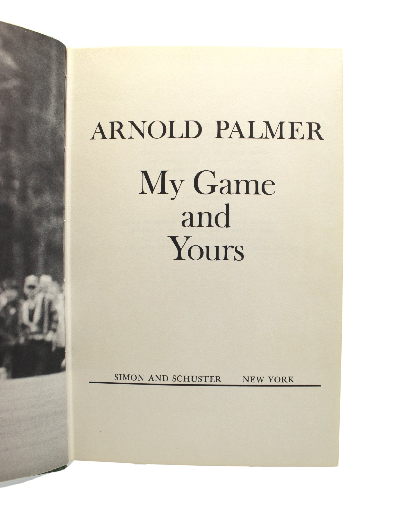 My Game and Yours, Signed by Arnold Palmer, First Edition, in Original Dust Jacket, 1965 - The Great Republic