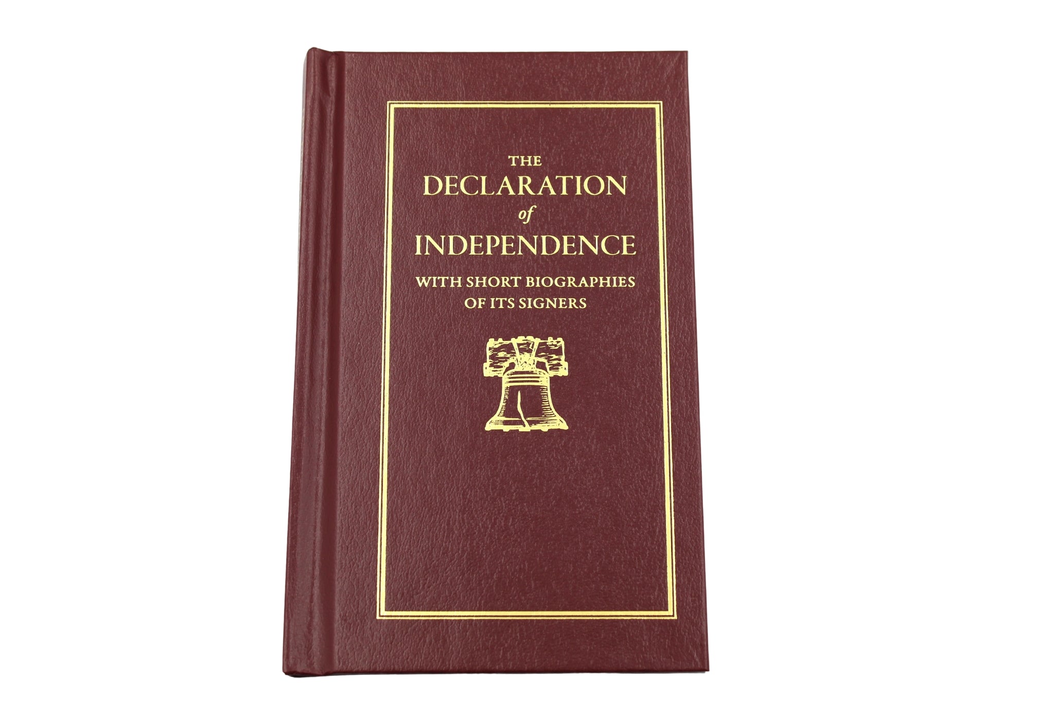 The Declaration of Independence with Short Biographies of Its Signers - The Great Republic