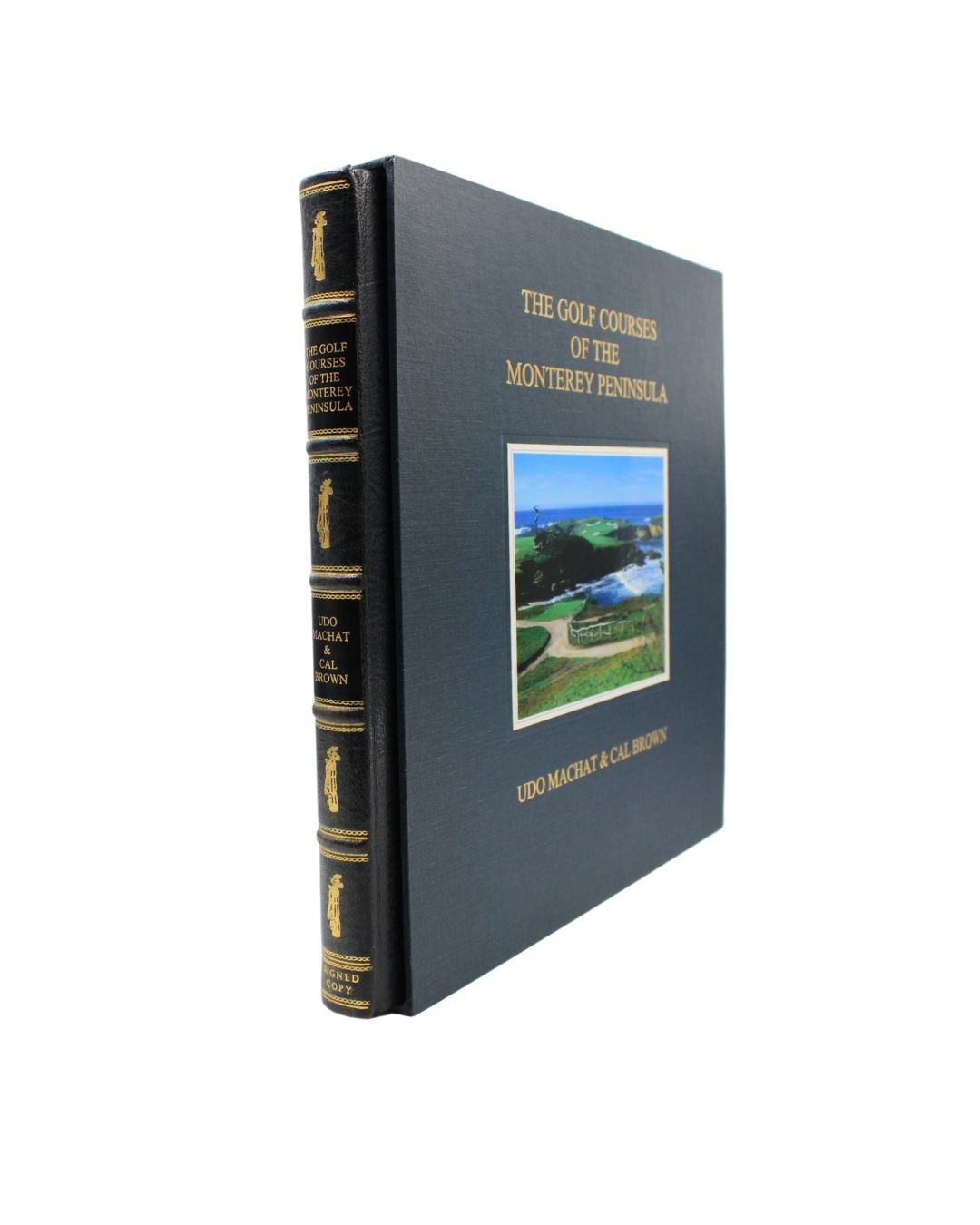 The Golf Courses of the Monterey Peninsula by Udo Machat and Cal Brown, Signed by Machat, 1997 - The Great Republic