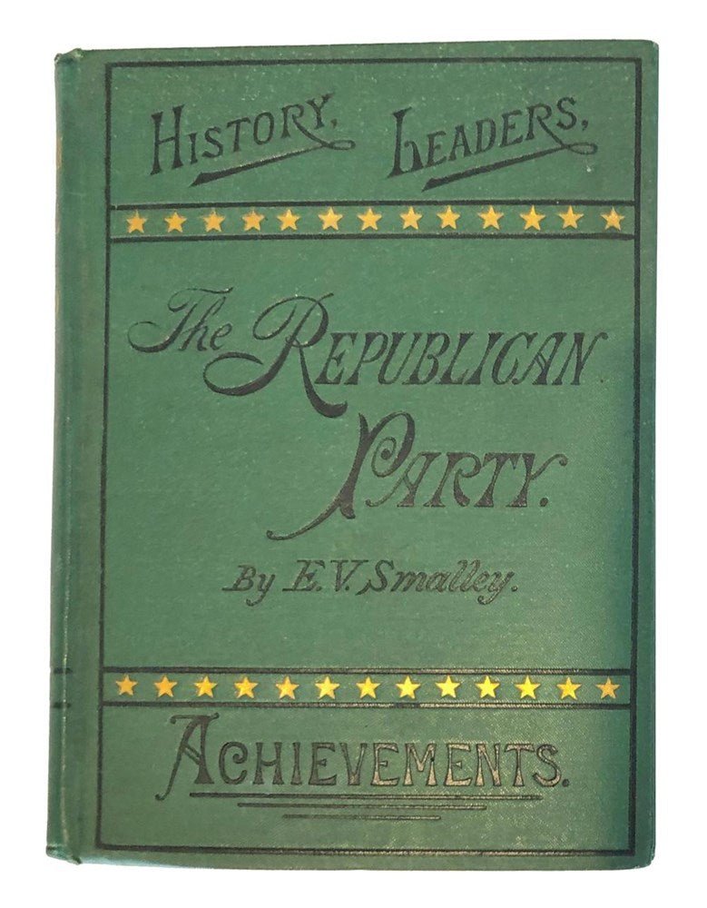 The Republican Manual, by E. V. Smalley, First Edition, 1880 - The Great Republic
