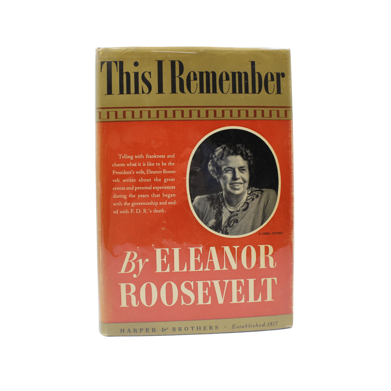 This I Remember, Signed and Inscribed by Eleanor Roosevelt, First Edition, in Original Dust Jacket, 1949 - The Great Republic