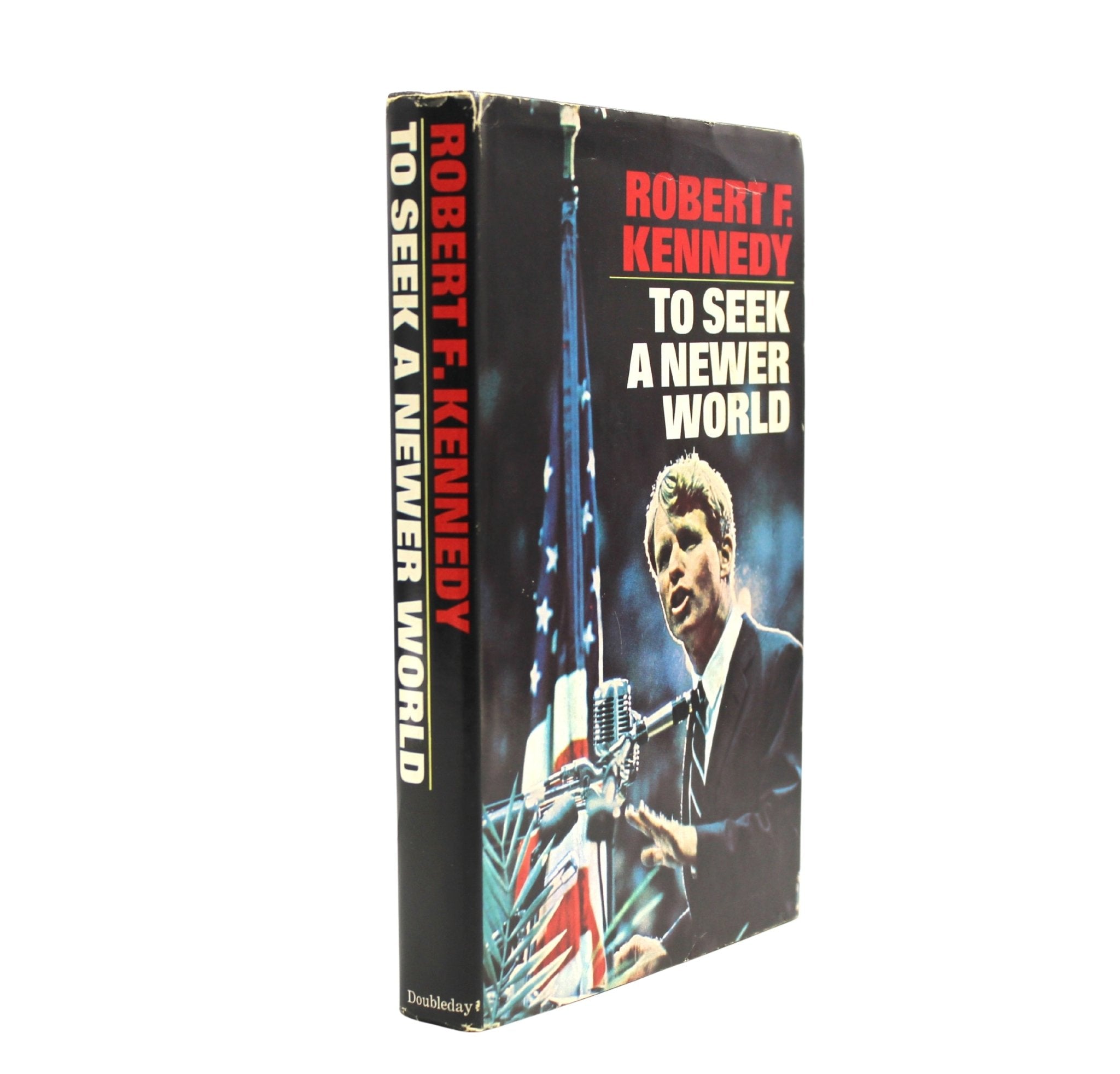 To Seek a Newer World by Robert F. Kennedy, First Edition, in Dust Jacket, 1967 - The Great Republic