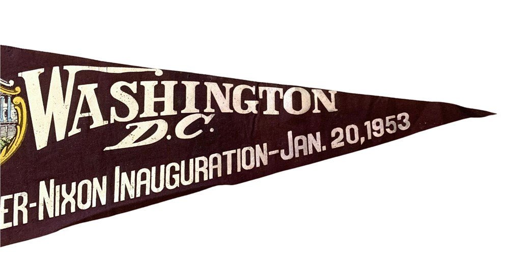 Vintage "Washington D.C. Eisenhower - Nixon Inauguration" Pennant, 1953 - The Great Republic