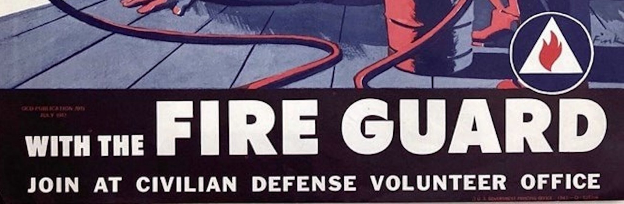 "War Against Fires of War with the Fire Guard" Vintage WWII Civilian Defense Volunteer Poster by Fink, 1943 - The Great Republic