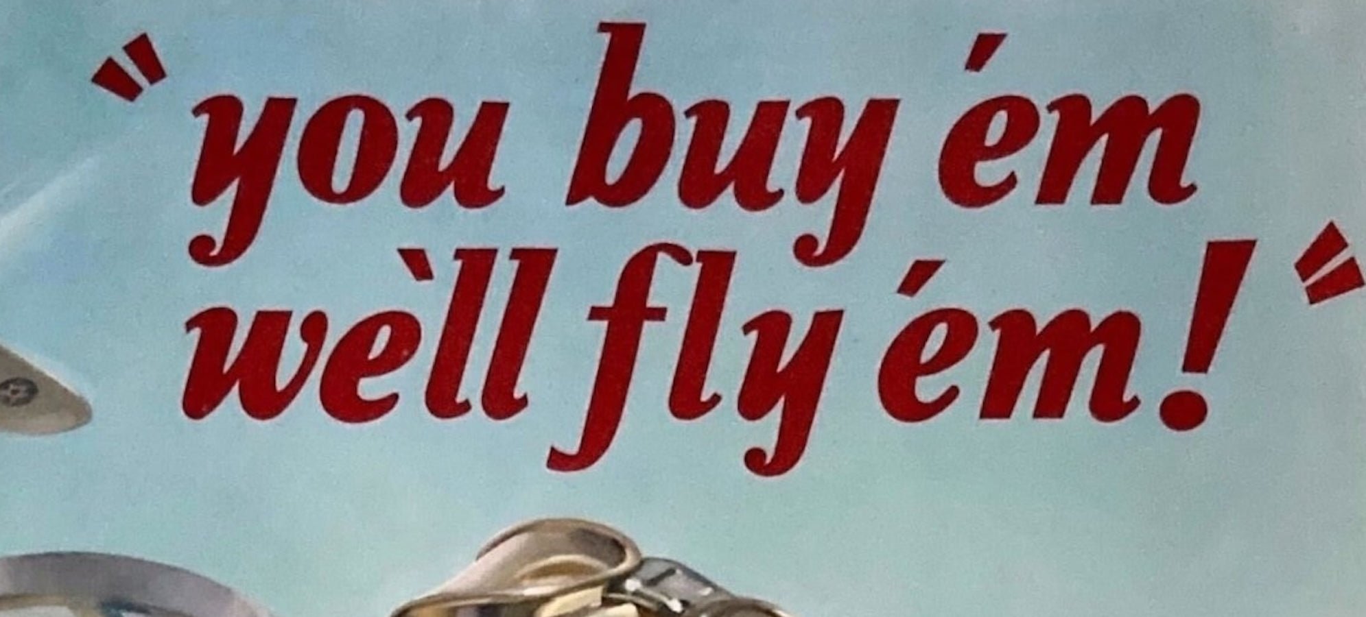 "You Buy 'Em, We'll Fly 'Em!" Vintage WWII Defense Bonds Poster by Wilkinsons, 1942 - The Great Republic