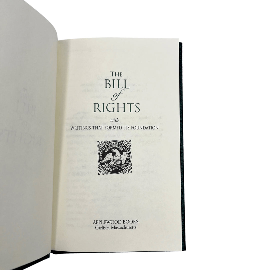 The Bill of Rights with Writings That Formed Its Foundation