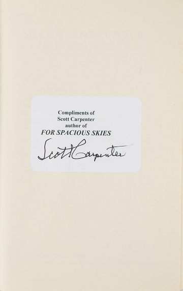 For Spacious Skies: The Uncommon Journey of a Mercury Astronaut, by Scott Carpenter and Kristen C. Stoever, Signed, First Edition, 2002