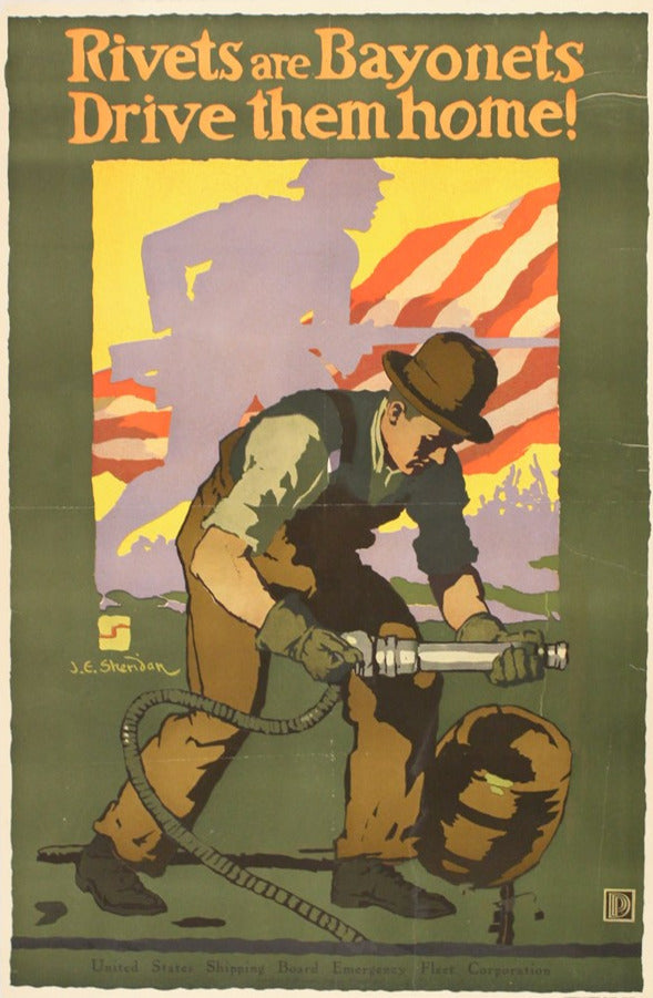 "Rivets are Bayonets, Drive Them Home" by John E. Sheridan, Vintage WWI Poster